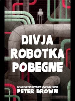 DIVJA ROBOTKA POBEGNE